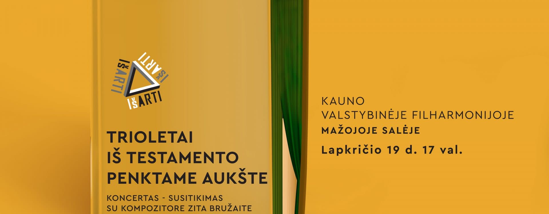 TRIOLETAI IŠ TESTAMENTO PENKTAME AUKŠTE Koncertas-susitikimas su kompozitore Zita Bružaite