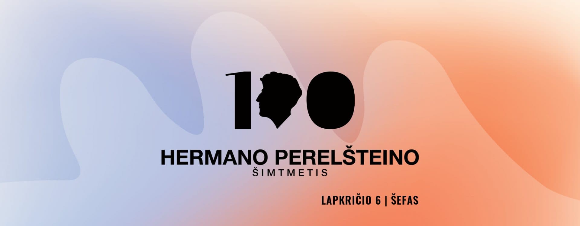 „Šefas”. Koncertas-prisiminimų vakaras Hermano Perelšteino 100-osioms gimimo metinėms.
