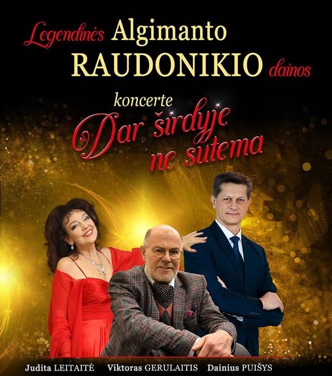 Legendinės kompozitoriaus Algimanto Raudonikio dainos koncerte DAR ŠIRDYJE NE SUTEMA