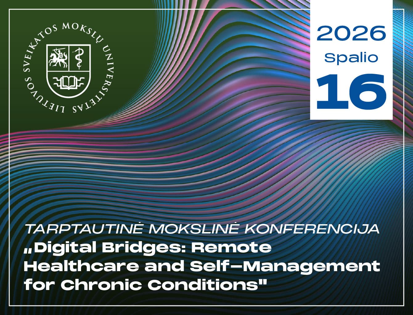 Tarptautinė mokslinė konferecnija ,,Digital Bridges: Remote Healthcare and Self-Management for Chronic Conditions"
