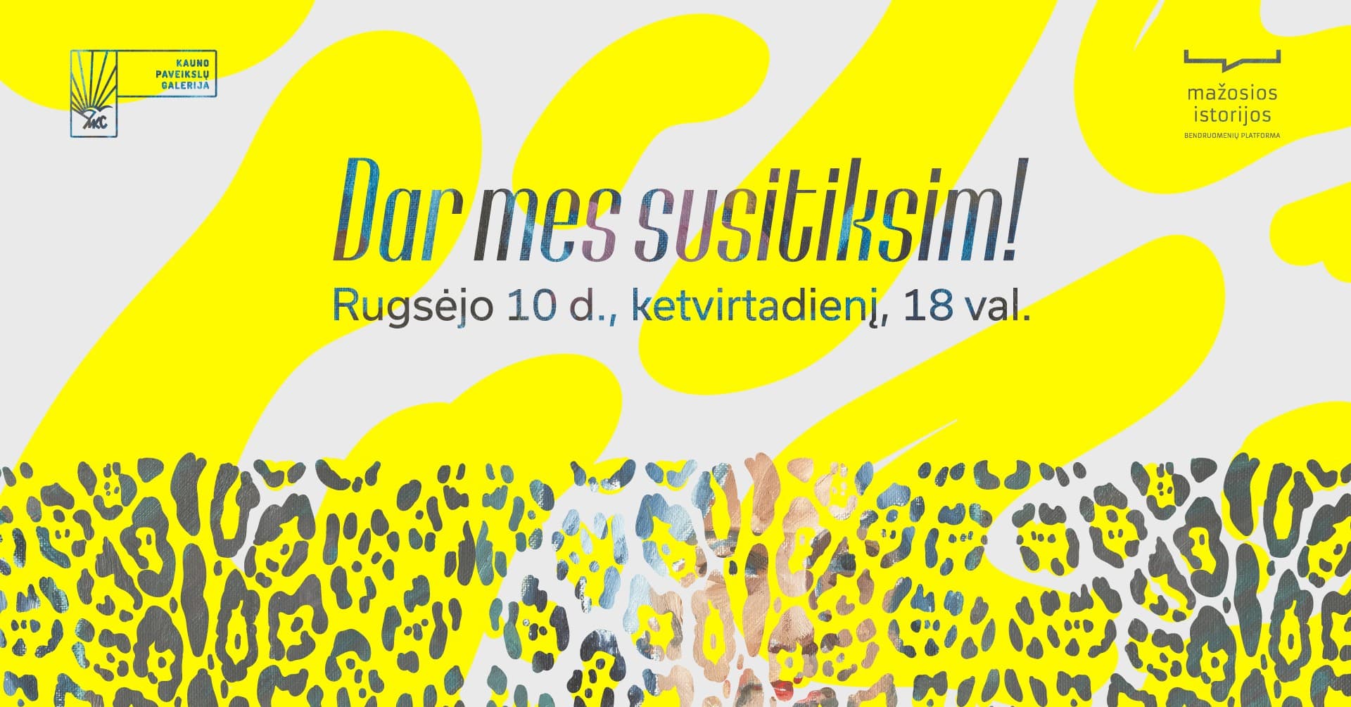 PARODOS „KEISTI KAILĮ“ UŽDARYMO RENGINYS „DAR MES SUSITIKSIM“