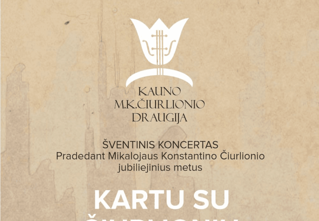 VISI PAKVIETIMAI IŠDALINTI! KARTU SU ČIURLIONIU